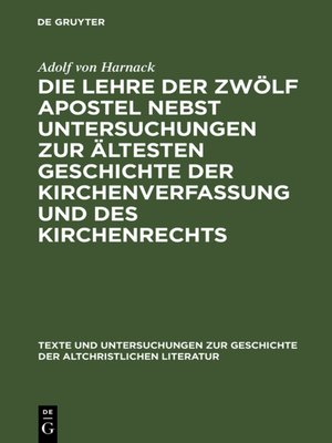 cover image of Die Lehre der zwölf Apostel nebst Untersuchungen zur ältesten Geschichte der Kirchenverfassung und des Kirchenrechts